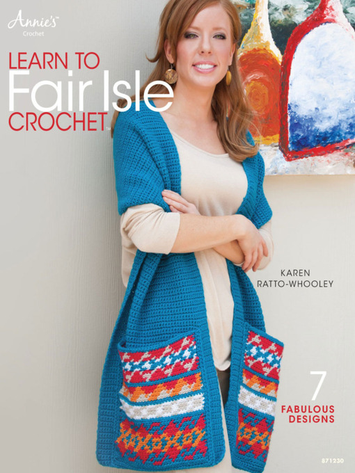 Title details for Learn to Fair Isle Crochet by Karen Ratto-Whooley - Available